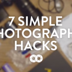 Photography Should Not Be Expensive; There are 7 Simple Photography Hacks
