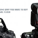 6 Reasons Why You Have to Buy External Flash